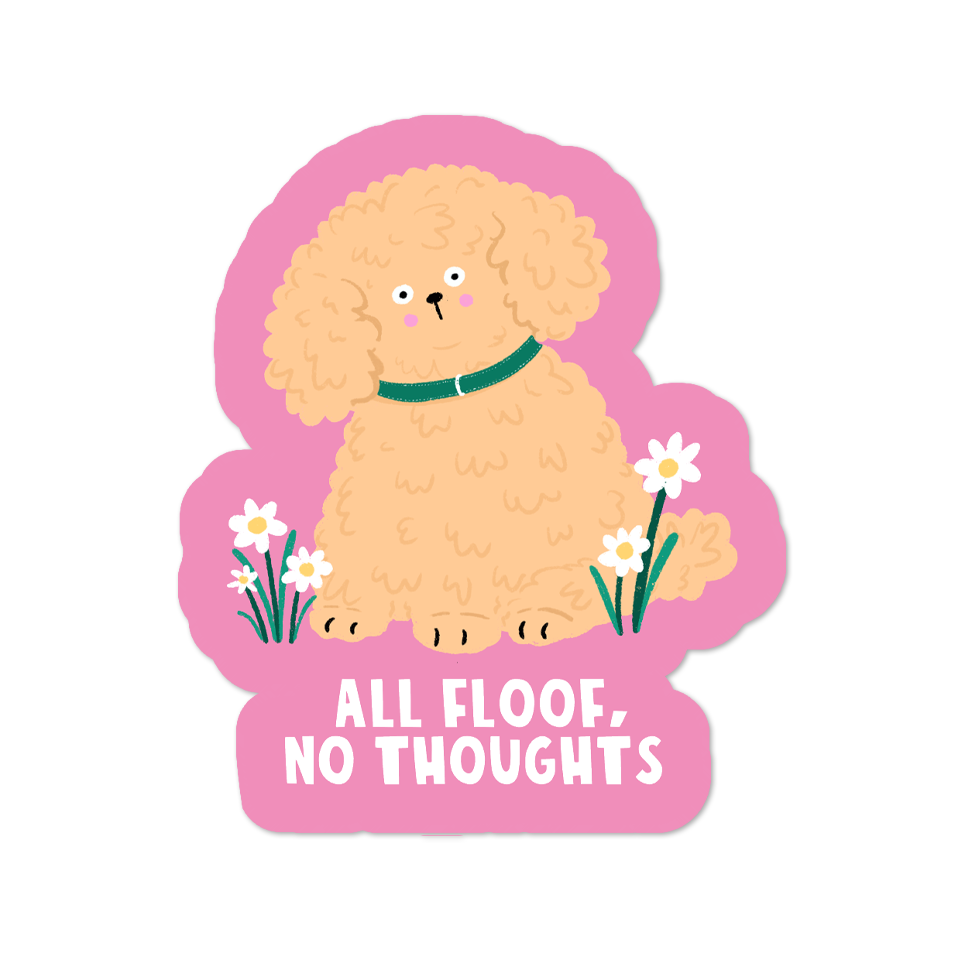 All Floof No Thoughts Vinyl Sticker