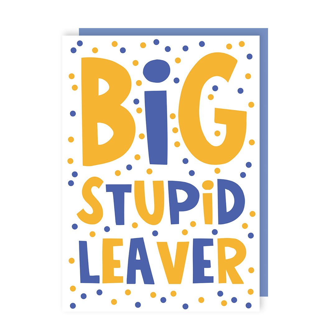 Big Stupid Leaver Card
