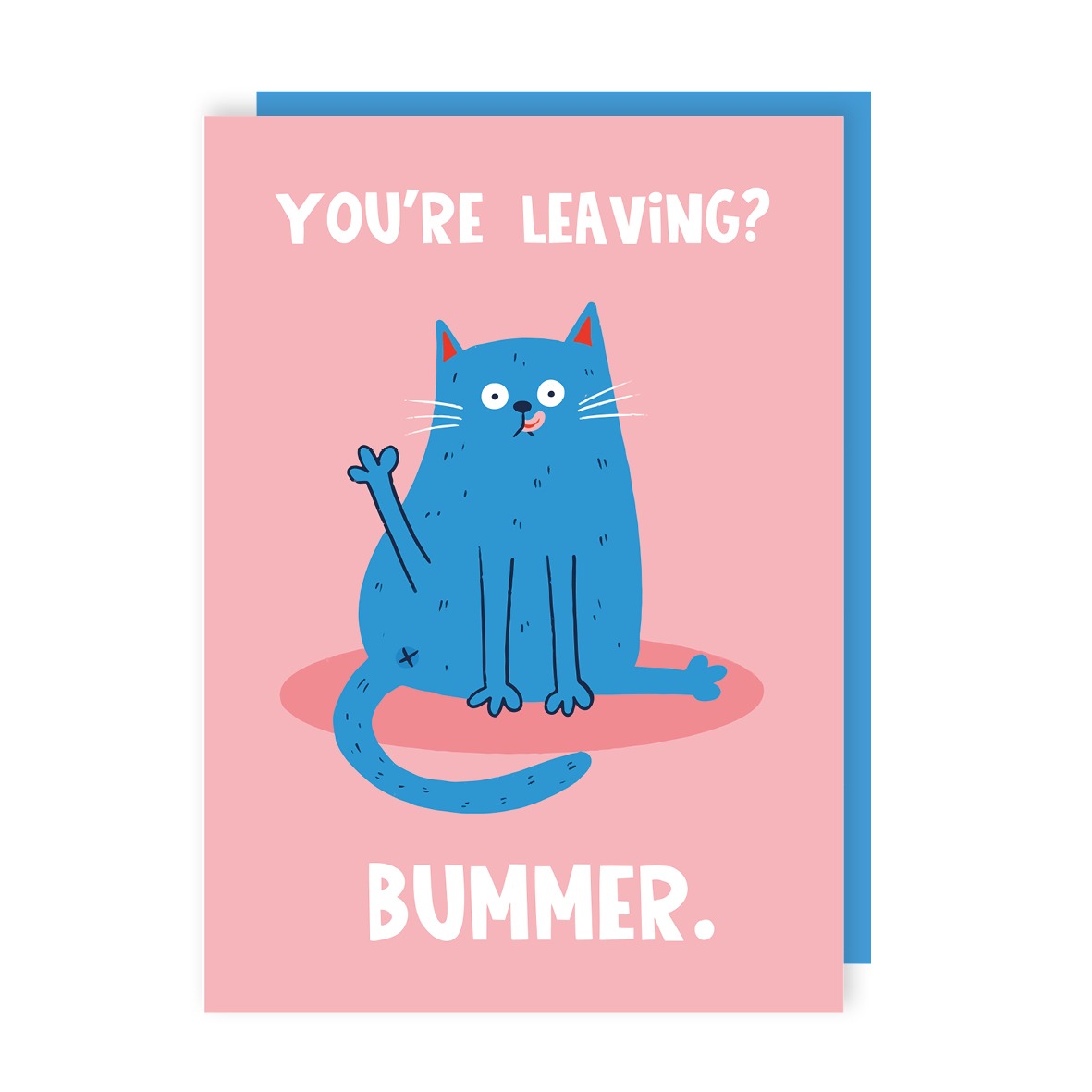 Bummer Leaving Card