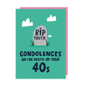 Condolences 40s Birthday Card