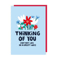 Not in a Creepy Way Thinking of You Card