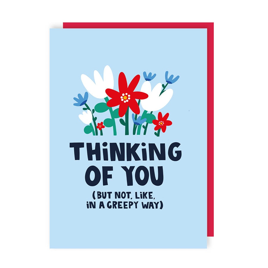 Not in a Creepy Way Thinking of You Card