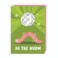 Do The Worm Birthday Card