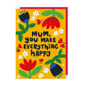 You Make Everything Happy Mother's Day Card