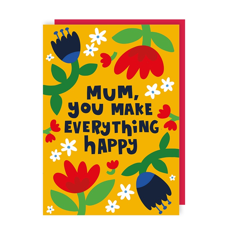 You Make Everything Happy Mother's Day Card