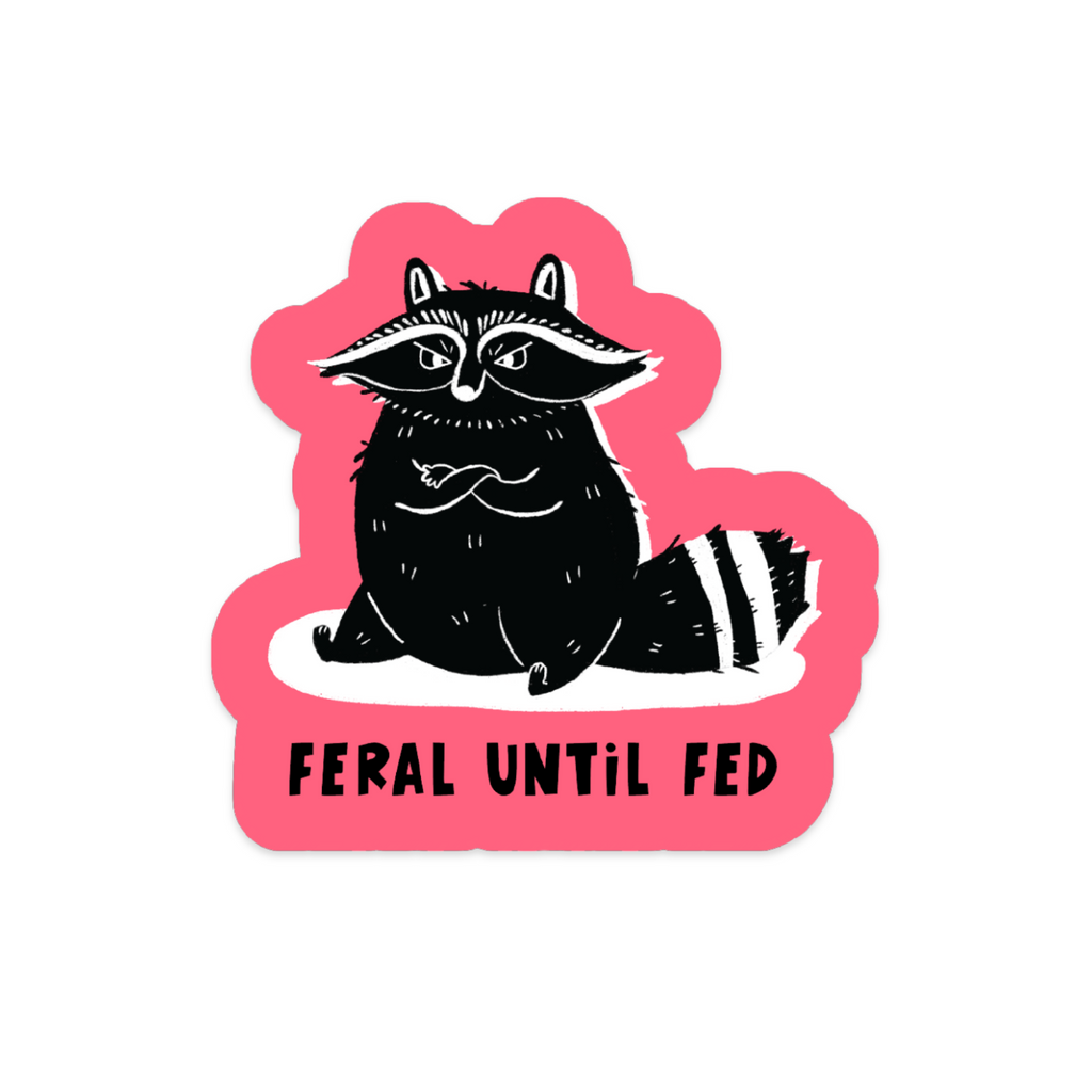 Feral Until Fed Racoon Vinyl Sticker