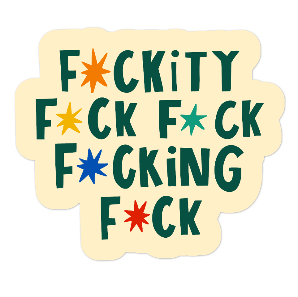 Fuckity Fuck Fuck Vinyl Sticker