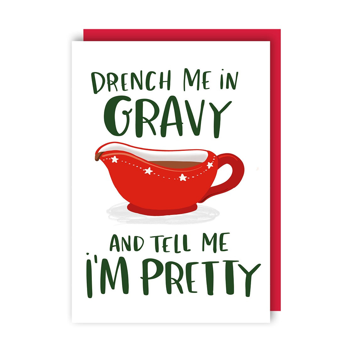 Drench Me In Gravy Greeting Card