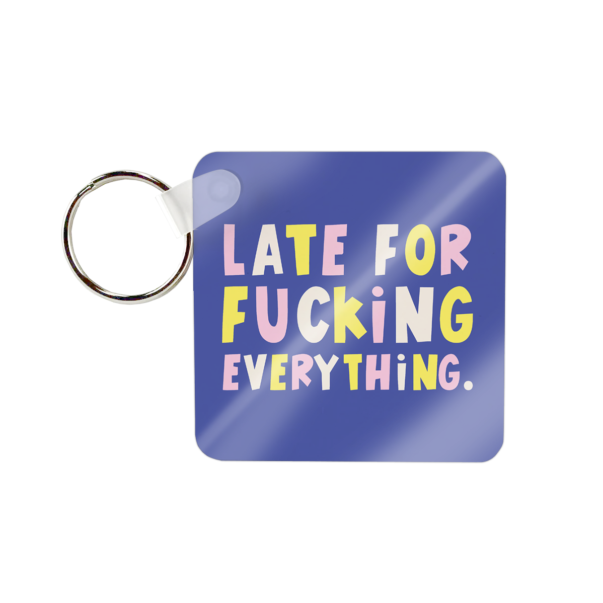 Late for Everything Keyring