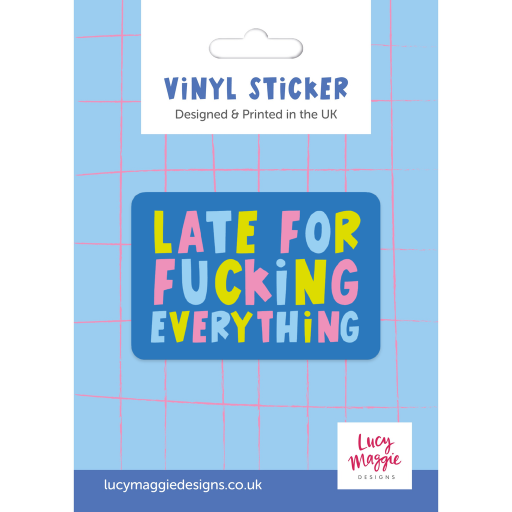 Late for Everything Vinyl Sticker
