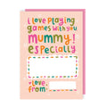 Love Playing Games With You Mummy Mother's Day Card