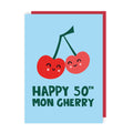 Mon Cherry 50th Birthday Card