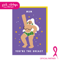 Mum You're The Breast Charity Mother's Day Card
