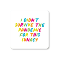 Neon Ink Pandemic Lunacy Coaster