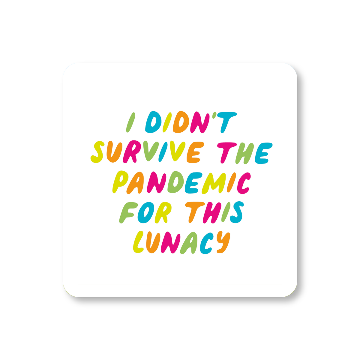 Neon Ink Pandemic Lunacy Coaster