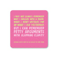 Petty Arguments Coaster
