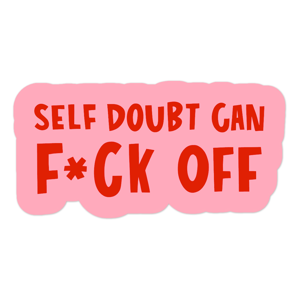 Self Doubt Can F Off Vinyl Sticker