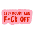 Self Doubt Can F Off Vinyl Sticker
