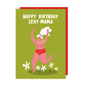 Sexy Mama Birthday Card