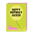 Sucker Slug Birthday Card