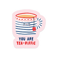 You Are Tea-riffic Vinyl Sticker