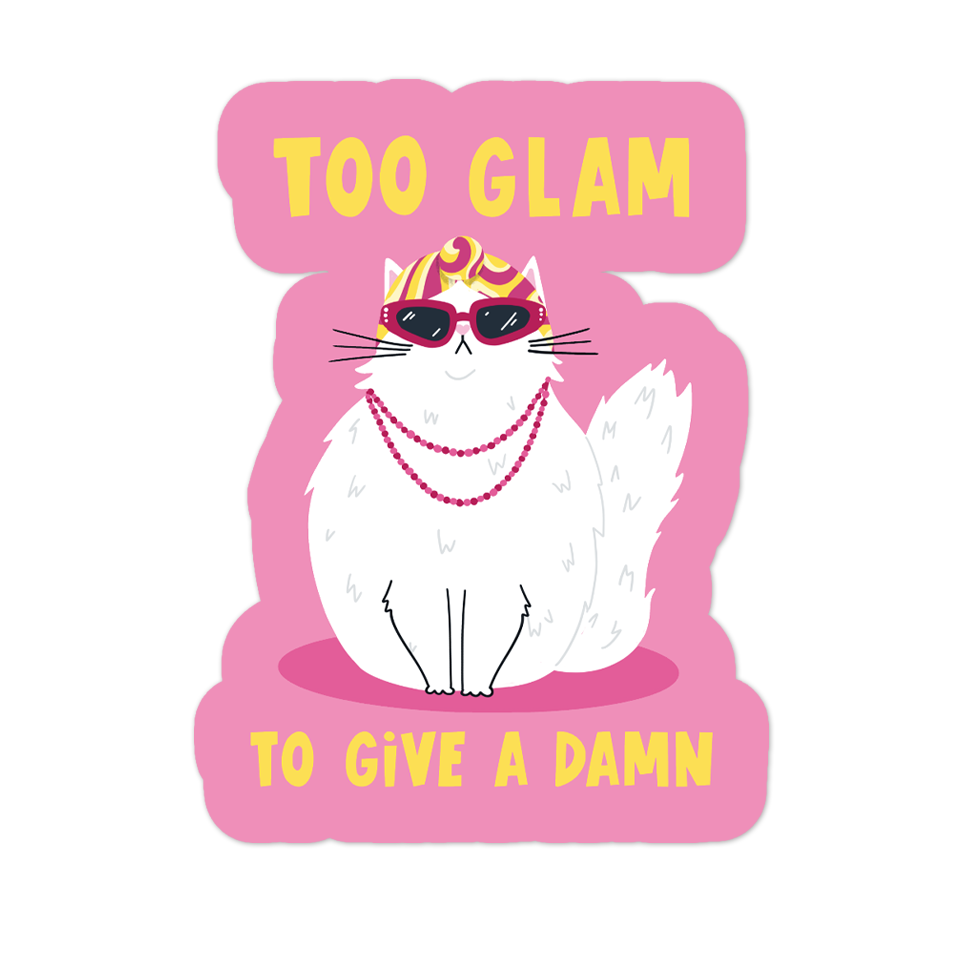 Too Glam To Give A Damn Vinyl Sticker