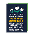 You're Truly Incredible Thinking of You Card
