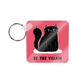 Be The Villain Keyring