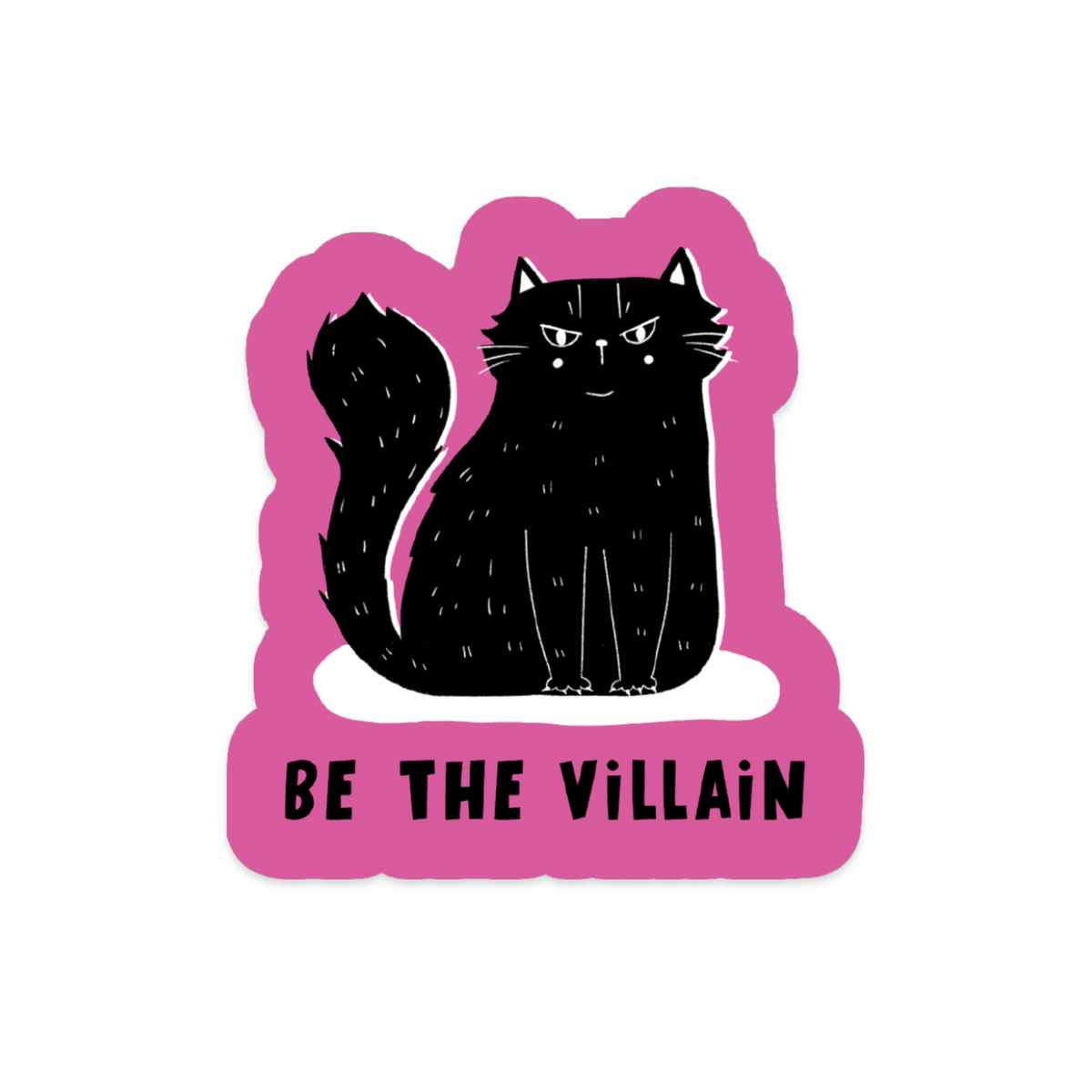 Be The Villain Cat Vinyl Sticker