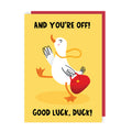 And You're Off Good Luck Card