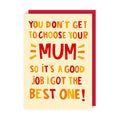 I Got The Best One Mother's Day Card