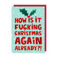 How Is It Christmas Again Already?! Card