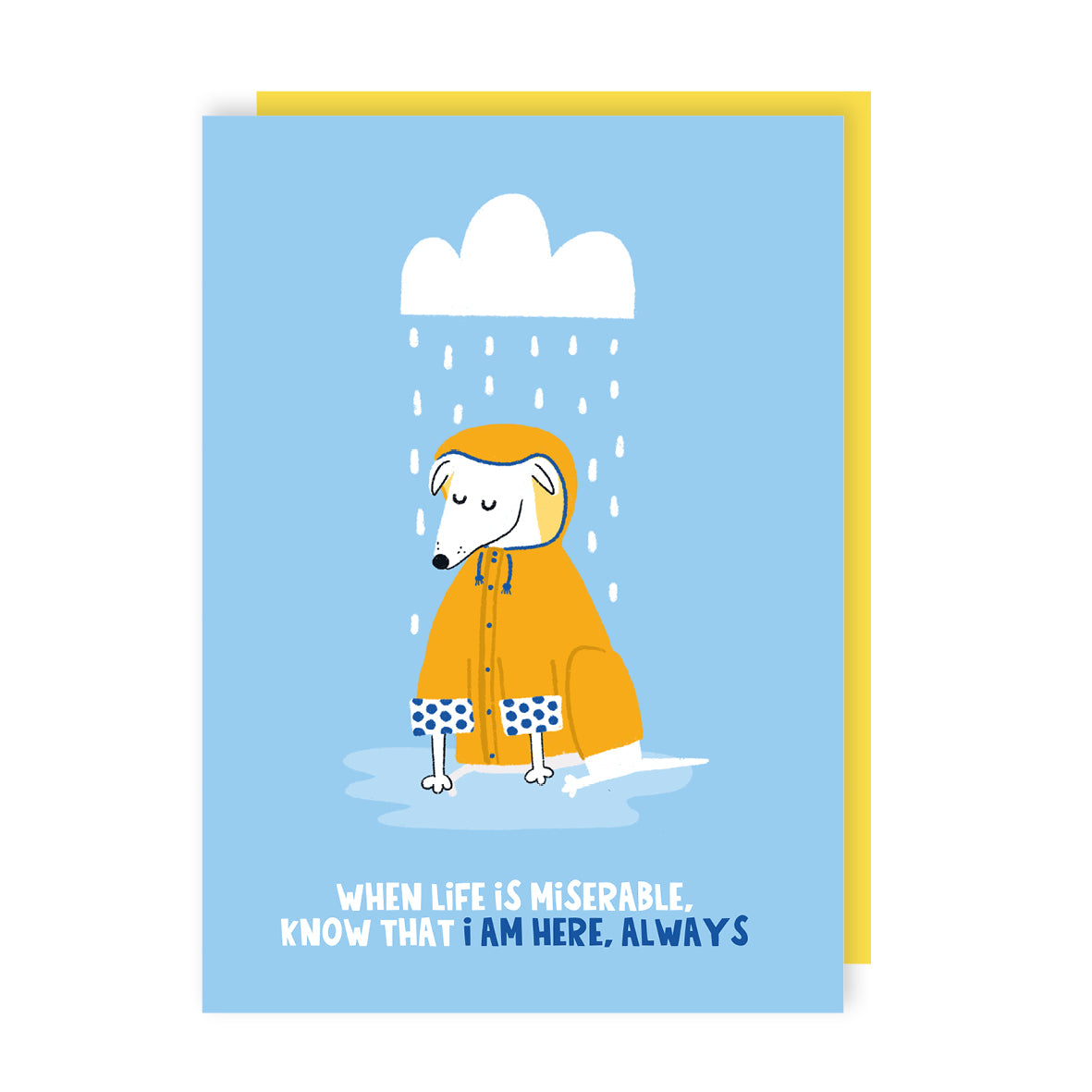 I Am Here Always Dog Rain Thinking of You Card