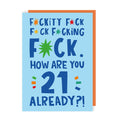 Fuckity 21 Birthday Card