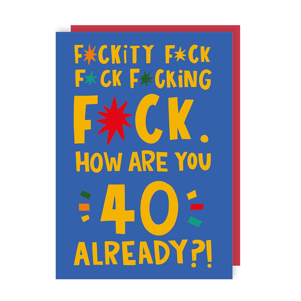 Fuckity 40 Birthday Card