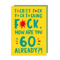 Fuckity 60 Birthday Card