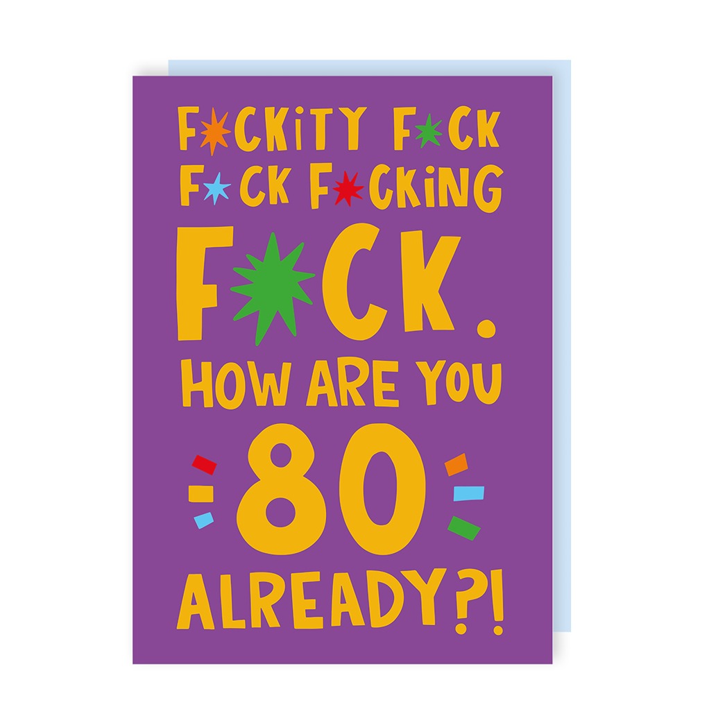 Fuckity 80 Birthday Card