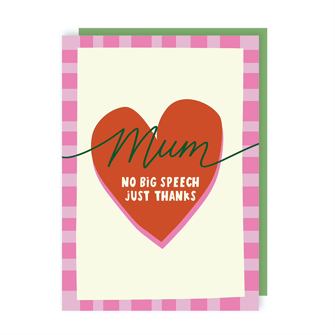 No Big Speech Just Thanks Mother's Day Card