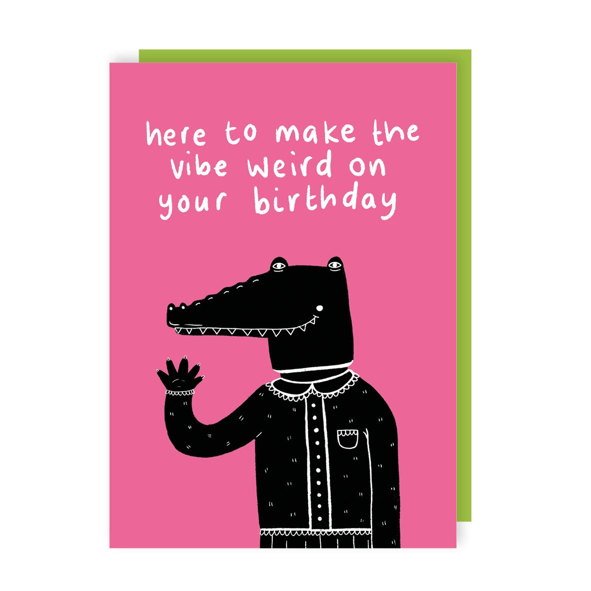Here to Make the Vibe Weird Birthday Card - Neon Ink